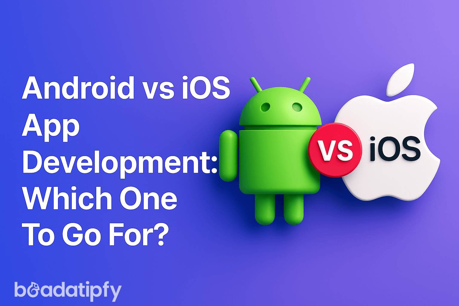 iOS vs Android App Development