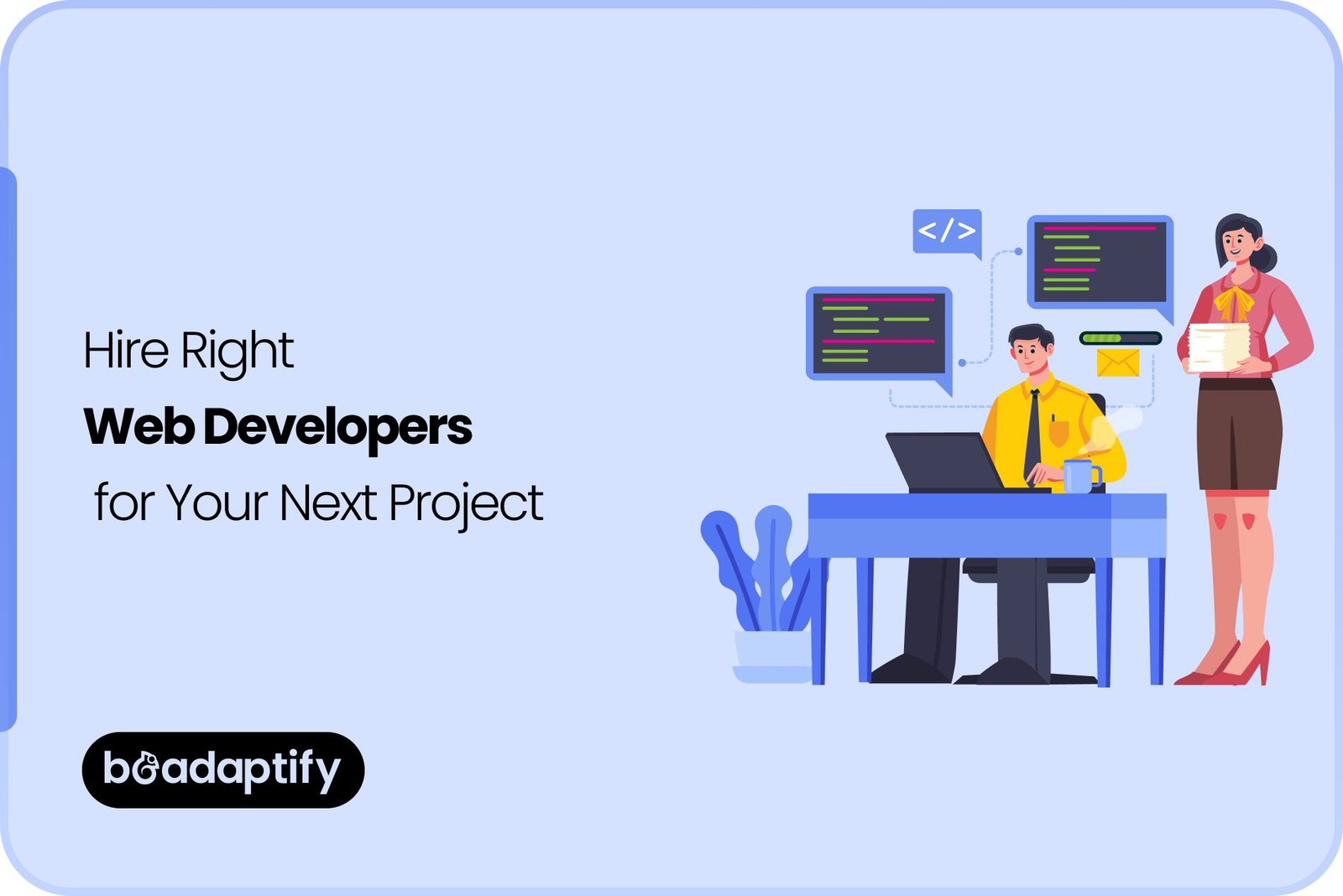How to Hire the Right Web Developers for Your Next Project