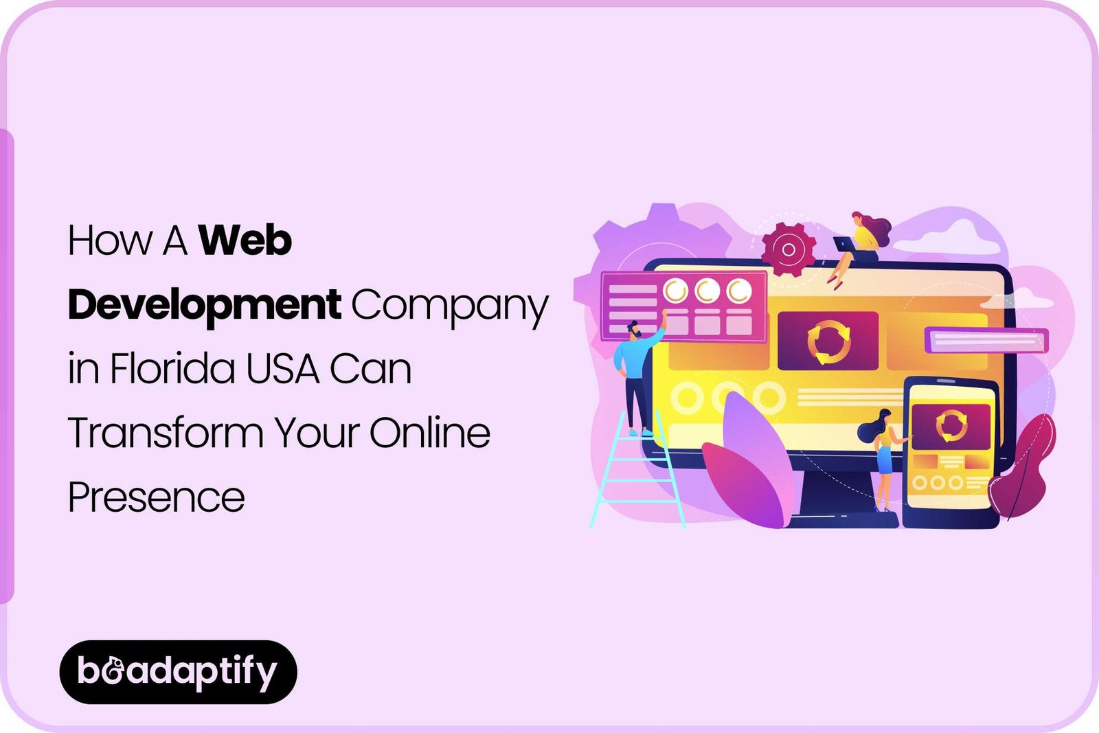 How A Web Development Company in Florida USA Can Transform Your Online Presence