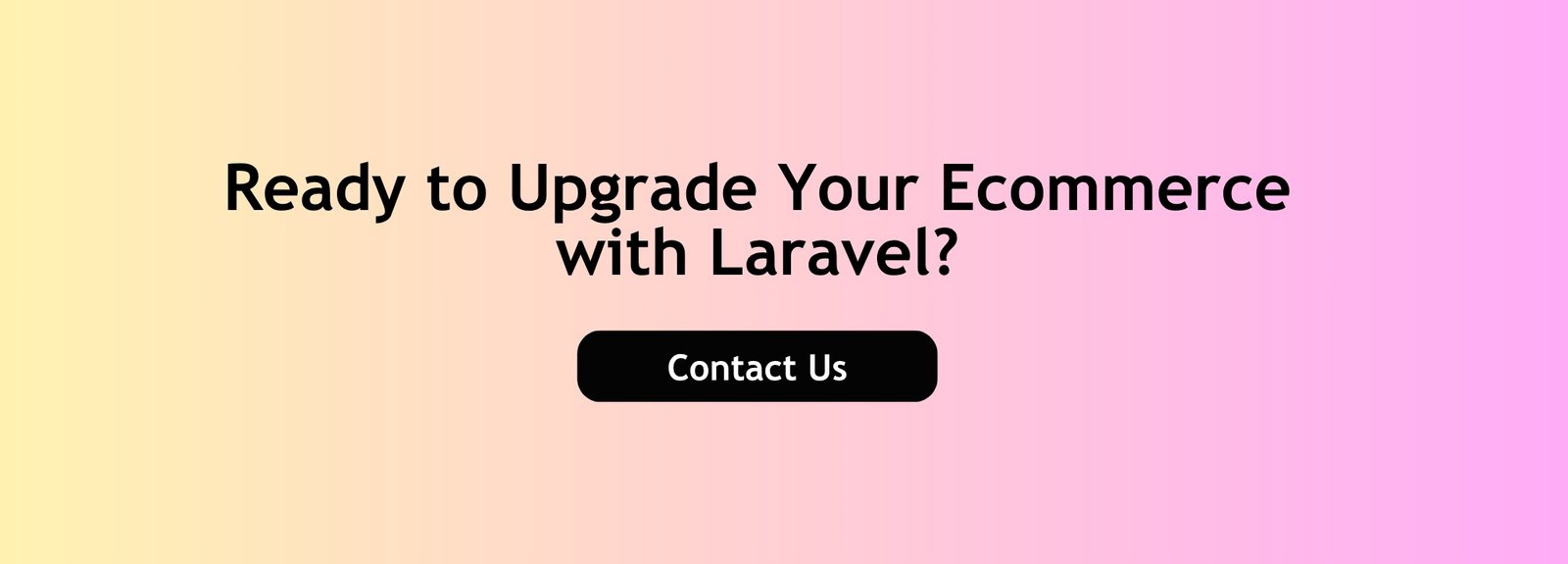 Ready to Upgrade Your Ecommerce with Laravel