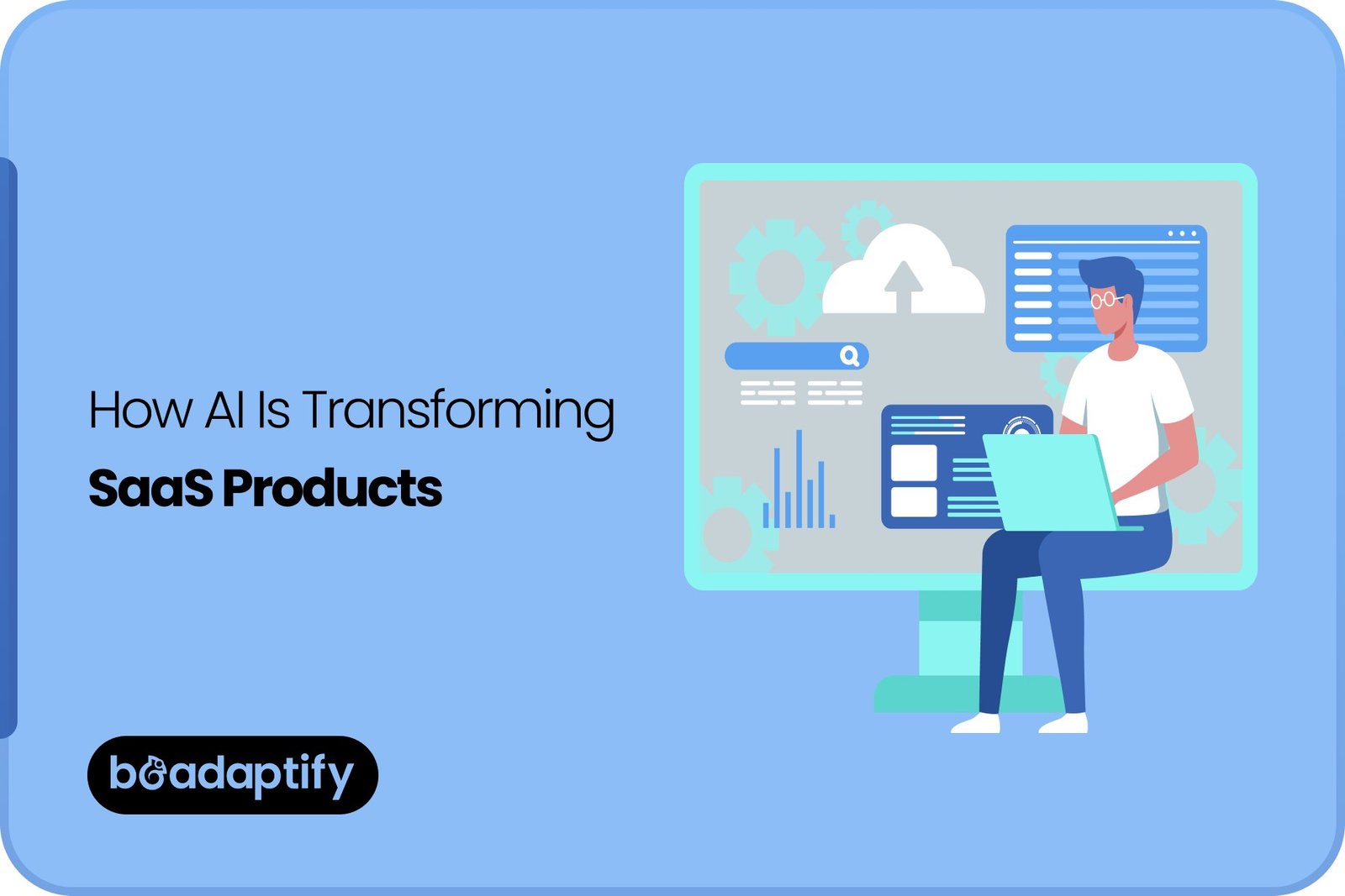 Home 68 How AI Is Transforming SaaS Products