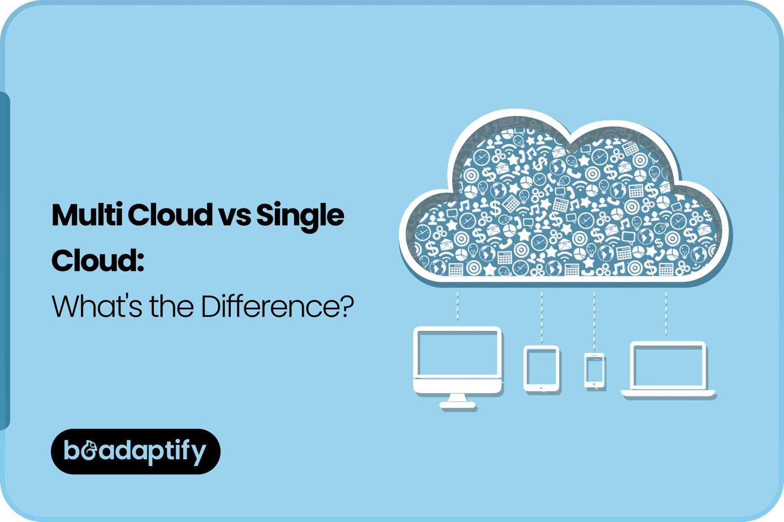 Home 68 Multi Cloud vs Single Cloud_ What's the Difference