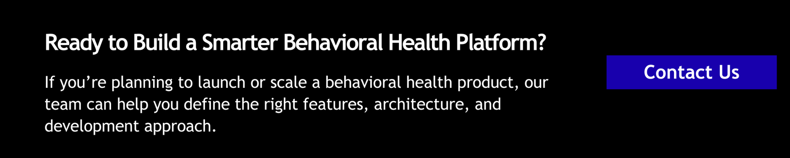 Ready to Build a Smarter Behavioral Health Platform