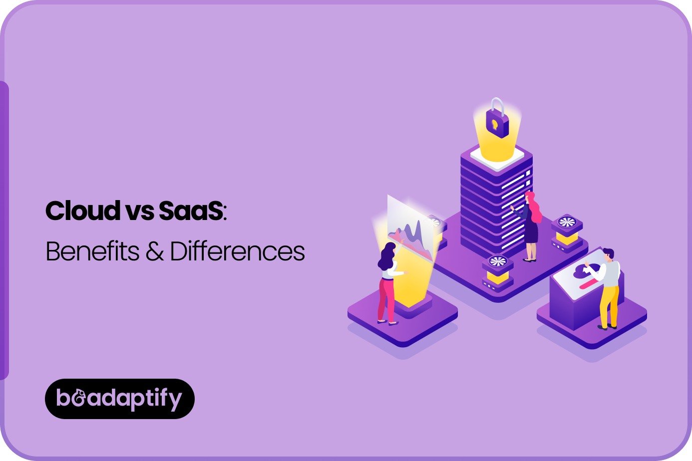 Cloud vs SaaS Benefits & Differences