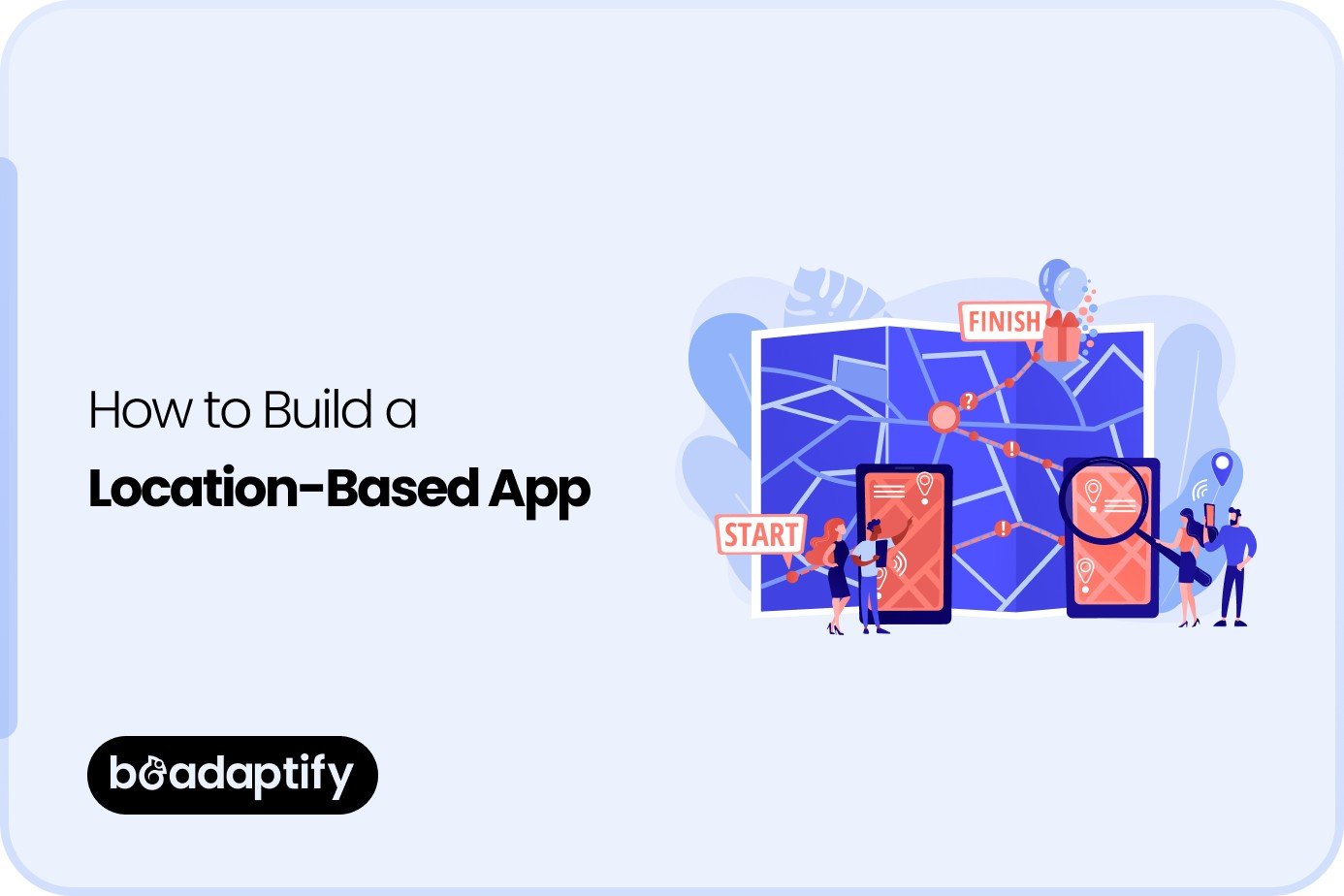 How to Build Location Based App