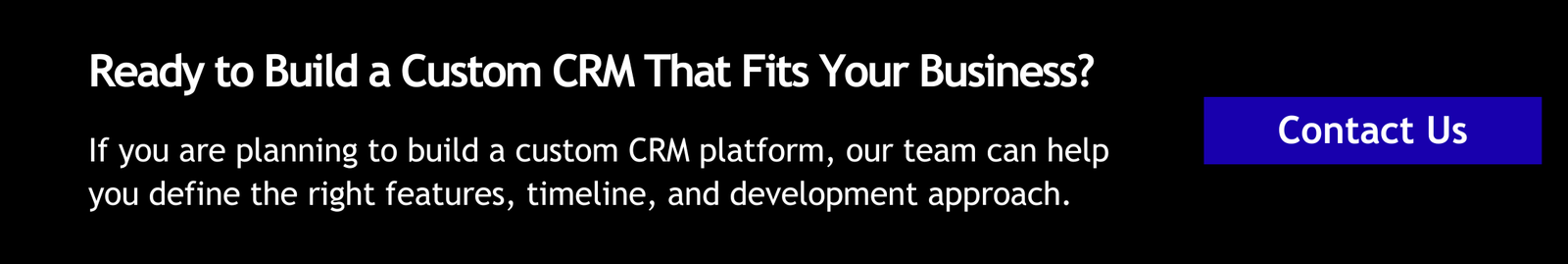 Ready to Build a Custom CRM That Fits Your Business