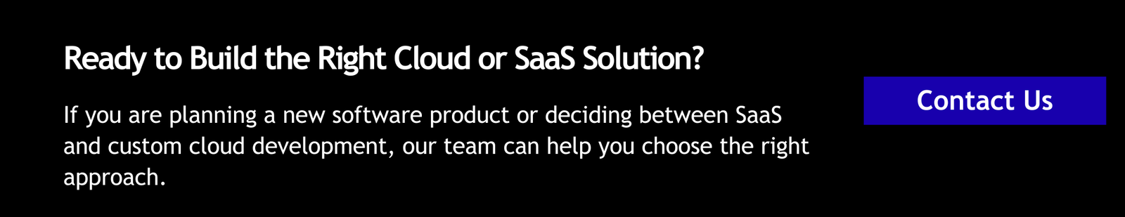 Ready to Build the Right Cloud or SaaS Solution