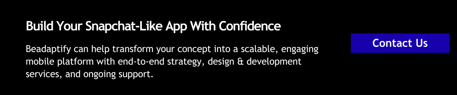 Snapchat App Development Cost: Features, Technology, and Timeline 1 Build Your Snapchat-Like App With Confidence