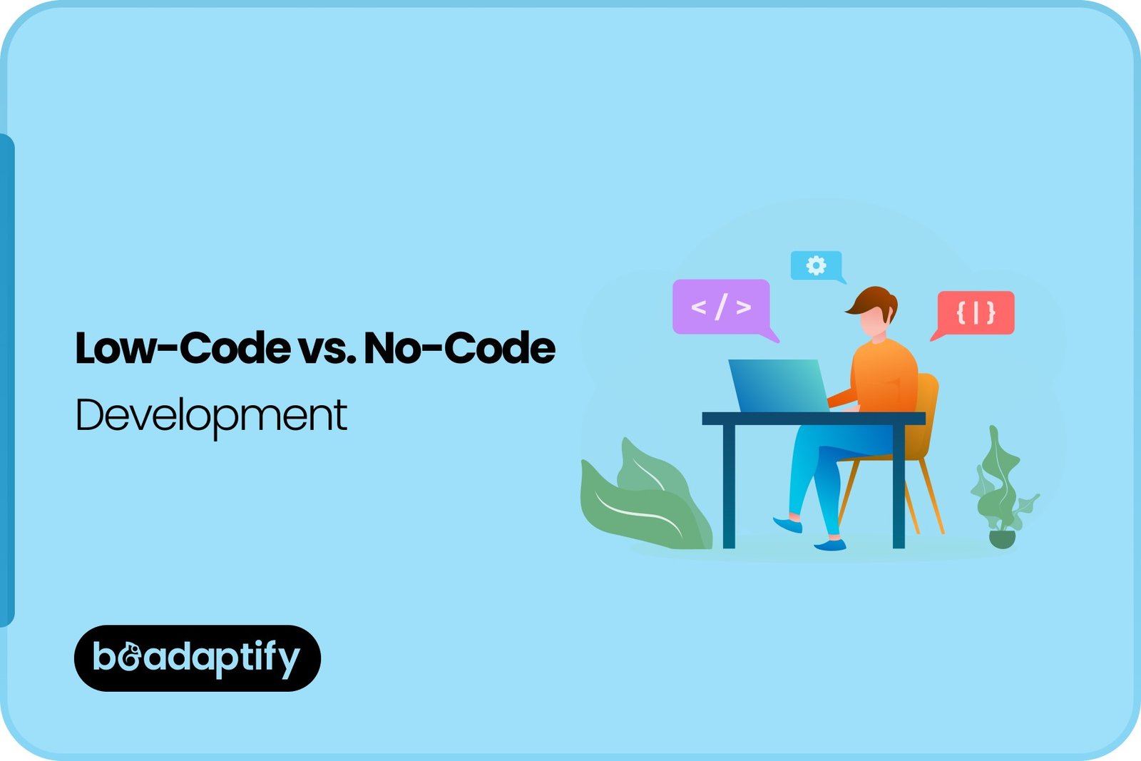 Low-Code vs. No-Code Development