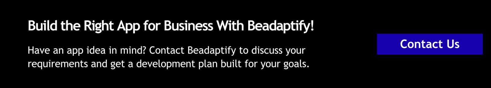 Build the Right App for Your Business With Beadaptify