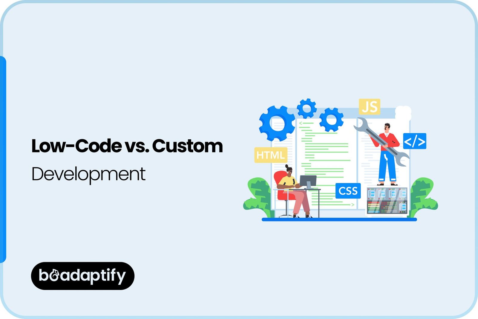Home 67 Low-Code vs. Custom Development