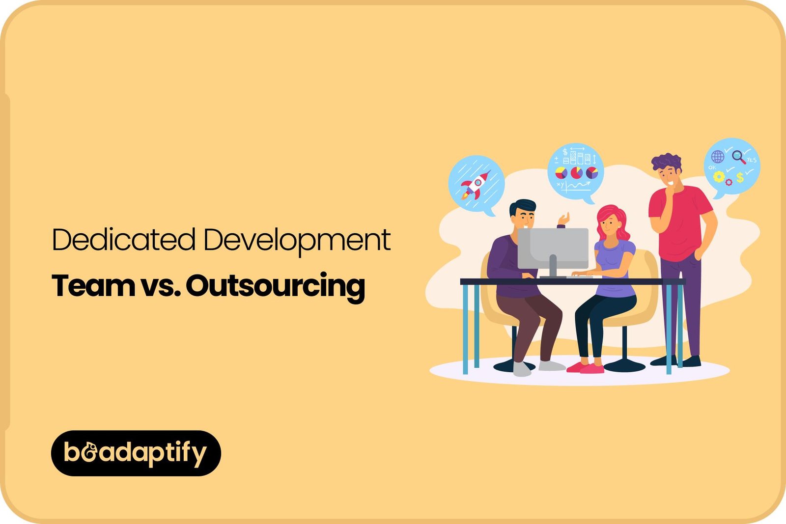 Home 72 Dedicated Development Team vs. Outsourcing